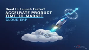 Cloud ERP accelerating product time-to-market by streamlining operations, improving efficiency, and enabling faster launches