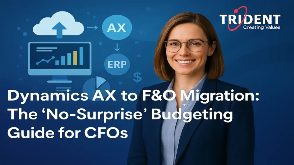 Dynamics AX to F&O migration guide for CFOs focusing on no-surprise budgeting.
