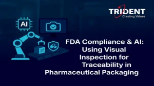 Automated visual inspection system for pharma packaging traceability and compliance.