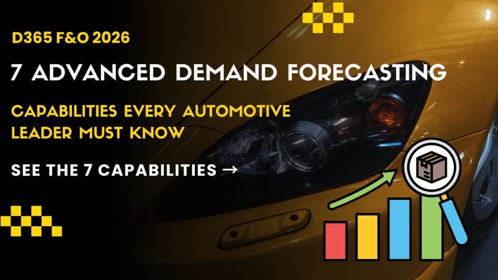 7 advanced demand forecasting capabilities in D365 F&O for automotive leaders. Supply chain dashboard with listicle graphic.
