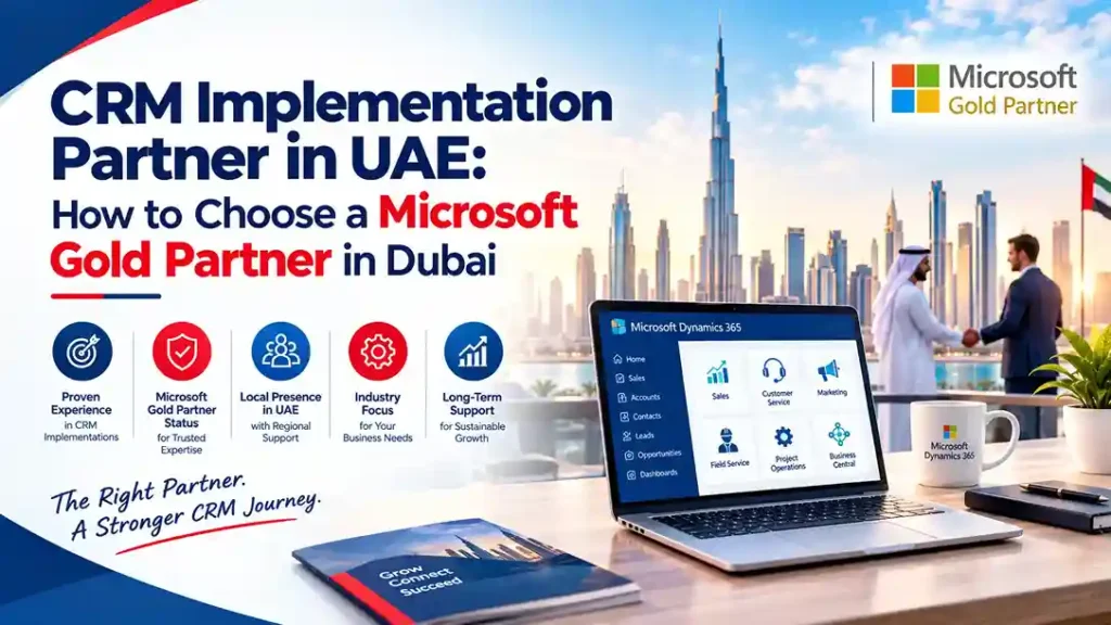 CRM implementation partner in UAE helping businesses choose Microsoft Dynamics 365 CRM services in Dubai