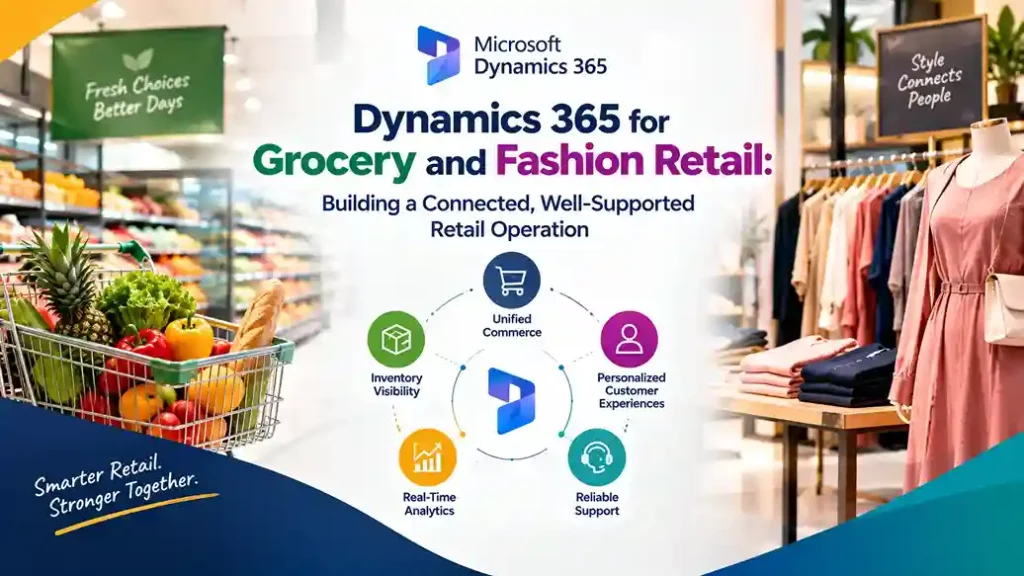 Dynamics 365 for grocery and fashion retail connecting POS, inventory, customer data, and store operations